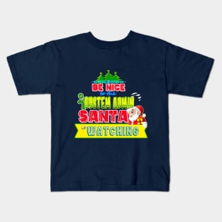 Be nice to the System Admin Santa is watching gift idea Kids T-Shirt